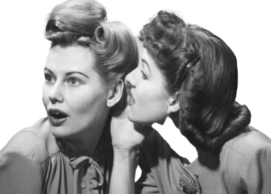 Black-and-white photograph of a woman whispering into another woman's ear as she reacts with surprise.
